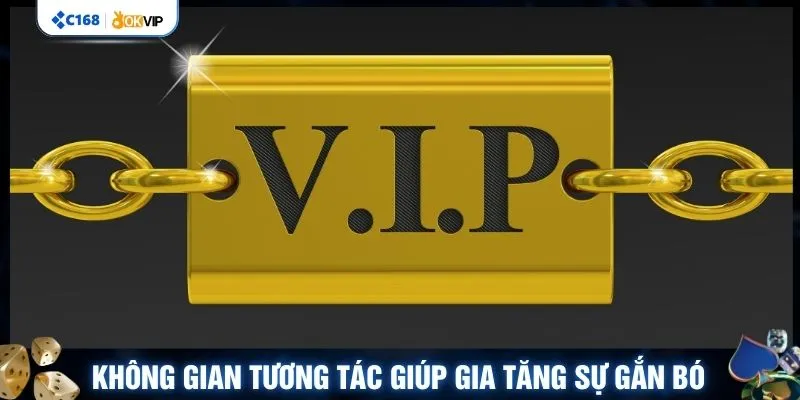 Không gian tương tác giúp gia tăng sự gắn bó 