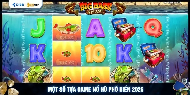 Một số tựa game nổ hũ phổ biến 2026