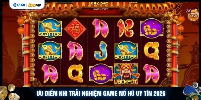 Ưu điểm khi trải nghiệm game nổ hũ uy tín 2026